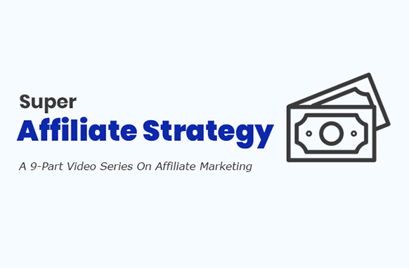 Super Affiliate Strategy