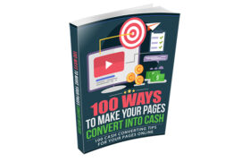 100 Ways to Make Your Pages Convert Into Cash
