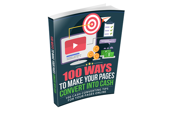 100 Ways to Make Your Pages Convert Into Cash