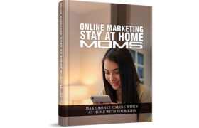 Online Marketing For Stay At Home Moms