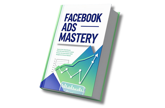 Facebook Ads Mastery