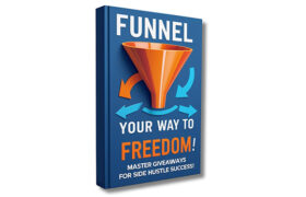 Funnel Your Way To Freedom