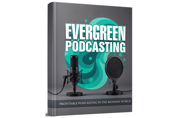 Evergreen Podcasting