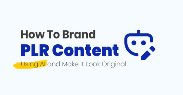 How To Brand PLR Content Using AI and Make It Look Original