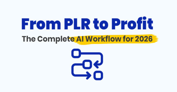 From PLR to Profit The Complete AI Workflow for 2026