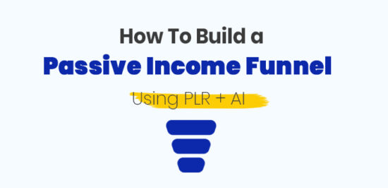 How To Build a Passive Income Funnel Using PLR + AI